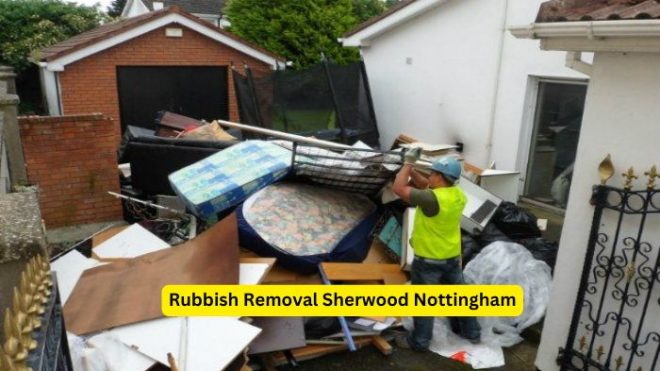 Rubbish Removal Sherwood Nottingham